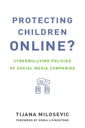 Protecting Children Online? Hardcover by Tijana Milosevic; foreword by Sonia Livingstone