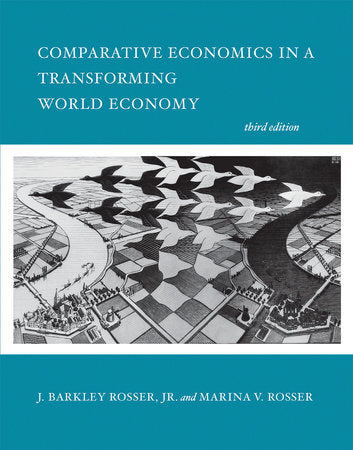 Comparative Economics in a Transforming World Economy, third edition Hardcover by J. Barkley RosserJR and Marina V. Rosser