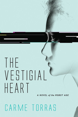 The Vestigial Heart Paperback by Carme Torras