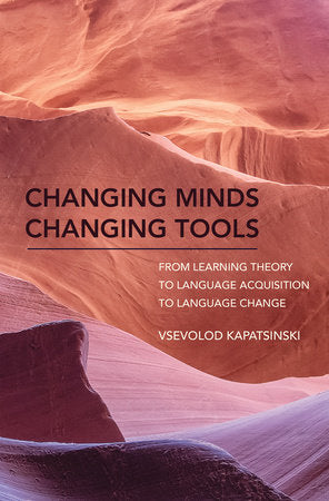 Changing Minds Changing Tools Hardcover by Vsevolod Kapatsinski