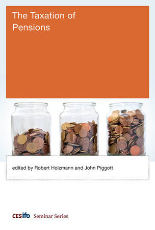 The Taxation of Pensions Hardcover by edited by Robert Holzmann and John Piggott