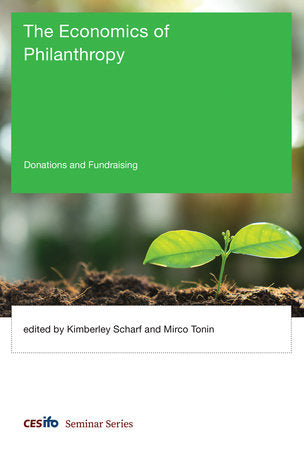The Economics of Philanthropy Hardcover by edited by Kimberley Scharf and Mirco Tonin