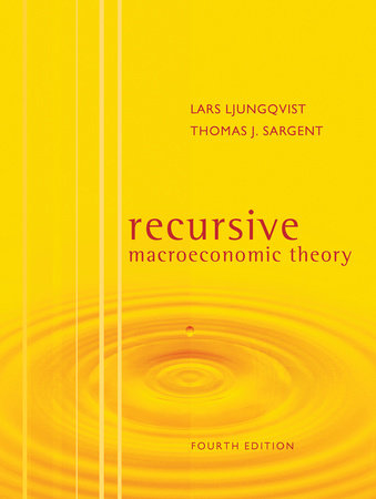 Recursive Macroeconomic Theory, fourth edition Hardcover by Lars Ljungqvist and Thomas J. Sargent