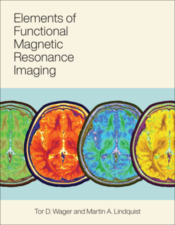 Elements of Functional Magnetic Resonance Imaging Paperback by Tor D. Wager and Martin A. Lindquist
