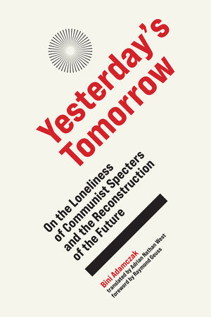 Yesterday's Tomorrow Hardcover by Bini Adamczak; translated by Adrian Nathan West