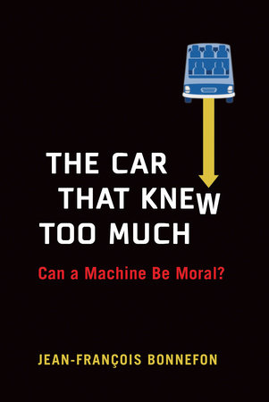 The Car That Knew Too Much Hardcover by Jean-Francois Bonnefon