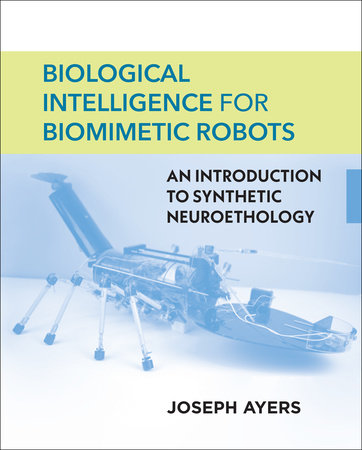 Biological Intelligence for Biomimetic Robots Hardcover by Joseph Ayers