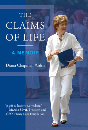 The Claims of Life Hardcover by Diana Chapman Walsh
