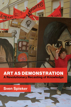 Art as Demonstration Hardcover by Sven Spieker