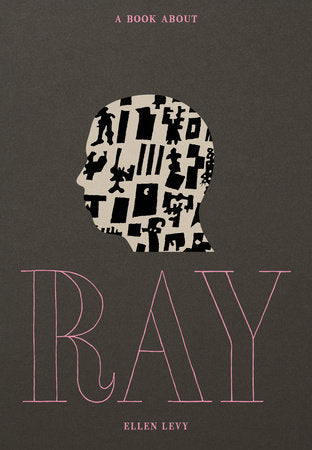 A Book about Ray Hardcover by Ellen Levy