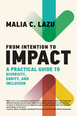 From Intention to Impact Hardcover by Malia C. Lazu