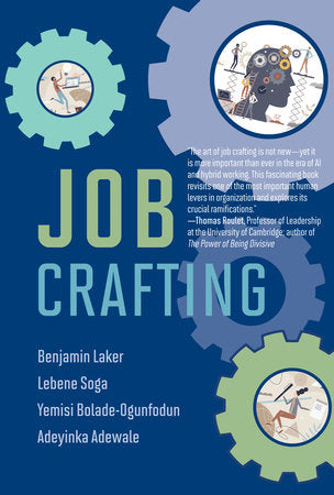 Job Crafting Hardcover by Benjamin Laker, Lebene Soga, Yemisi Bolade-Ogunfodun, and Adeyinka Adewale
