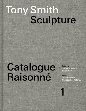 Tony Smith Sculpture Hardcover by edited by James Voorhies and Sarah Auld; with Joan Pachner and Christopher Ketcham