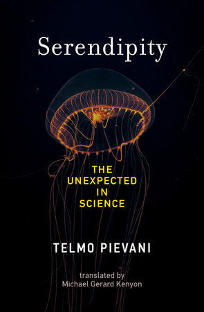 Serendipity Hardcover by Telmo Pievani; translated by Michael Gerard Kenyon