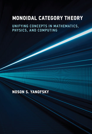 Monoidal Category Theory Hardcover by Noson S. Yanofsky