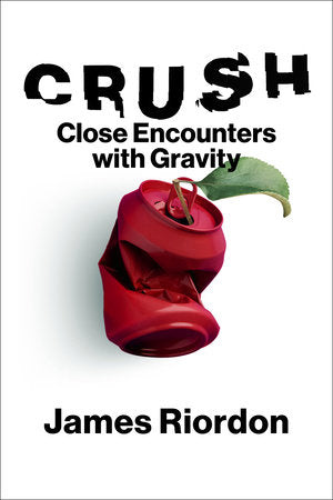 Crush Hardcover by James Riordon