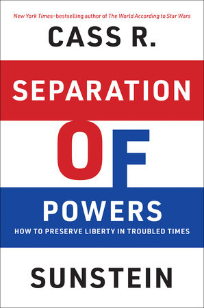 Separation of Powers Hardcover by Cass R. Sunstein
