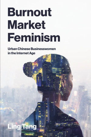 Burnout Market Feminism Paperback by Ling Tang
