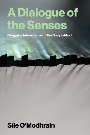 A Dialogue of the Senses Paperback by Sile O’Modhrain