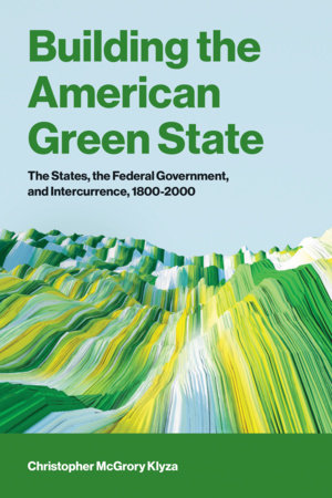 Building the American Green State Paperback by Christopher McGrory Klyza