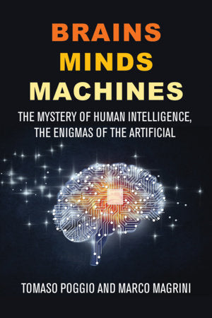 Brains Minds Machines Paperback by Tomaso Poggio and Marco Magrini, translated by Katherine Gregor