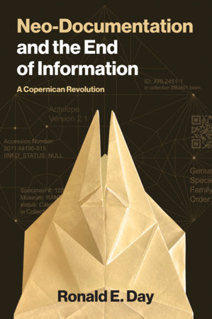 Neo-Documentation and the End of Information Paperback by Ronald E. Day