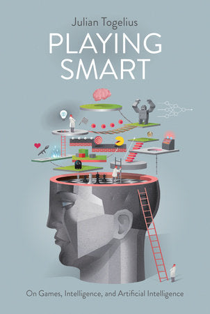 Playing Smart Paperback by Julian Togelius