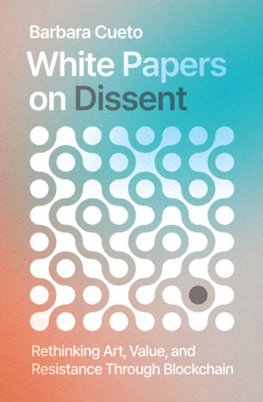 White Papers on Dissent Paperback by Barbara Cueto