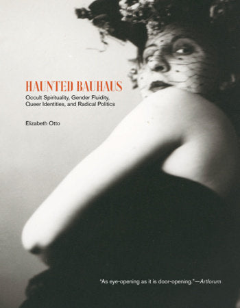 Haunted Bauhaus Paperback by Elizabeth Otto