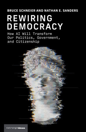 Rewiring Democracy Paperback by Bruce Schneier and Nathan E. Sanders