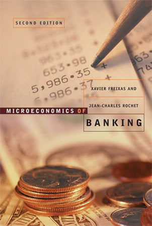 Microeconomics of Banking, second edition Hardcover by Xavier Freixas and Jean-Charles Rochet