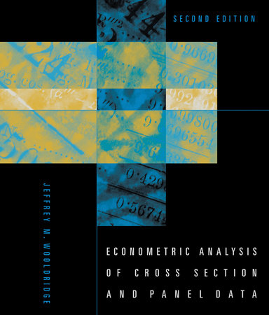 Econometric Analysis of Cross Section and Panel Data, second edition Hardcover by Jeffrey M Wooldridge