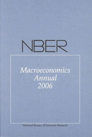 NBER Macroeconomics Annual 2006 Paperback by edited by Daron Acemoglu, Kenneth Rogoff, and Michael Woodford