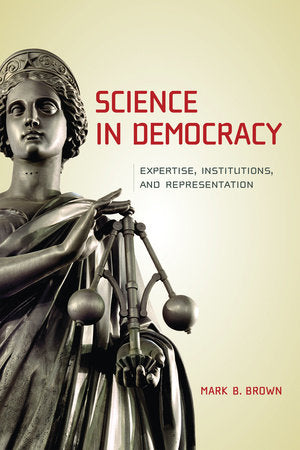 Science in Democracy Paperback by Mark B. Brown