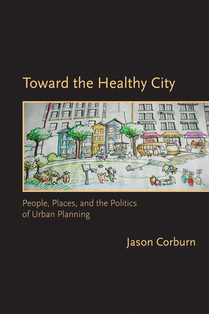 Toward the Healthy City Paperback by Jason Corburn