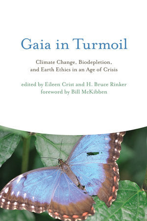 Gaia in Turmoil Paperback by edited by Eileen Crist and H. Bruce Rinker; foreword by Bill McKibben