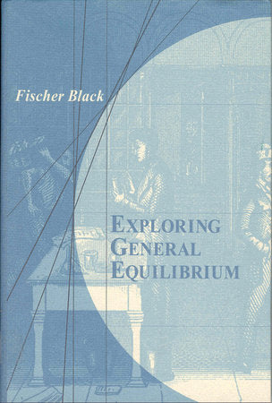 Exploring General Equilibrium Paperback by Fischer S. Black