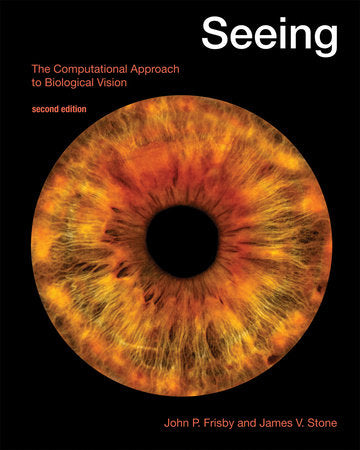 Seeing, second edition Paperback by John P. Frisby and James V. Stone