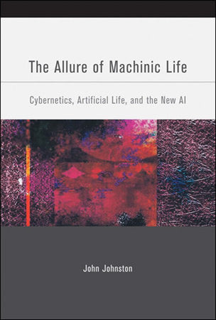 The Allure of Machinic Life Paperback by John Johnston