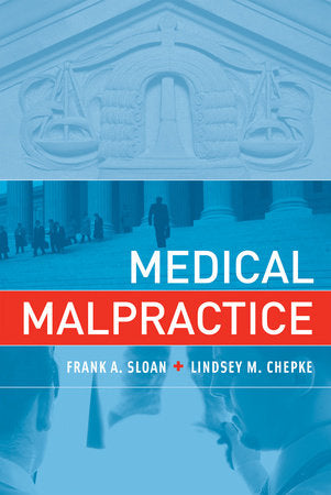 Medical Malpractice Paperback by Frank A. Sloan and Lindsey M. Chepke