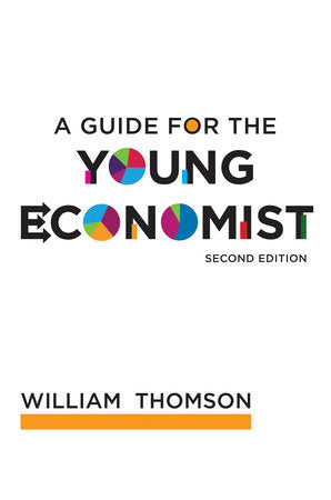 A Guide for the Young Economist, second edition Paperback by William Thomson