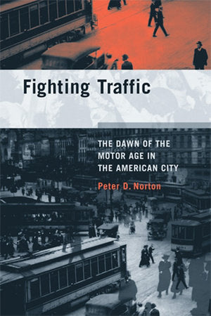 Fighting Traffic Paperback by Peter D. Norton