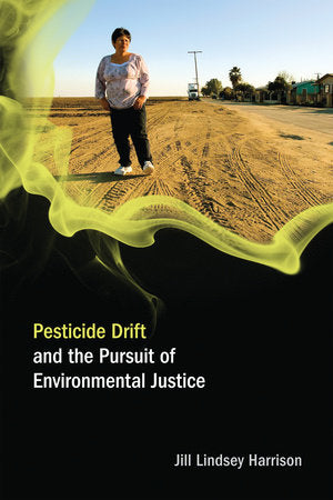 Pesticide Drift and the Pursuit of Environmental Justice Paperback by Jill Lindsey Harrison
