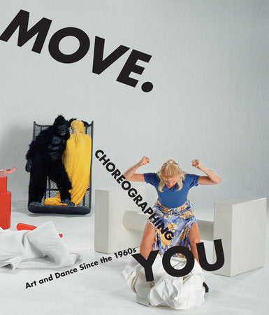 Move. Choreographing You Paperback by edited by Stephanie Rosenthal