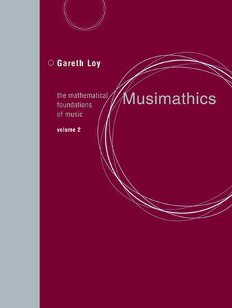 Musimathics, Volume 2 Paperback by Gareth Loy; foreword by John Chowning
