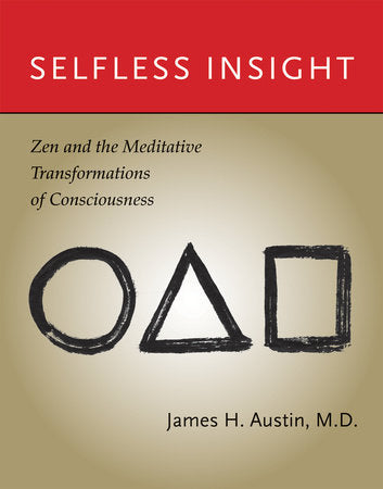 Selfless Insight Paperback by James H. Austin, M.D.