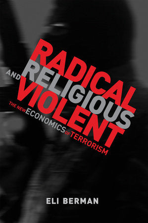 Radical, Religious, and Violent Paperback by Eli Berman