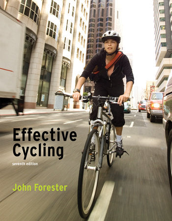 Effective Cycling, seventh edition Paperback by John Forester