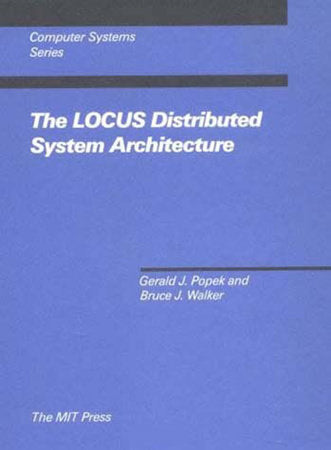 The LOCUS Distributed System Architecture Paperback by Gerald J. Popek