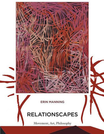 Relationscapes Paperback by Erin Manning